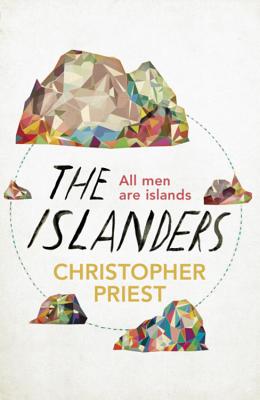 ISLANDERS,THE(B)/GOLLANCZ (UK)/CHRISTOPHER PRIEST