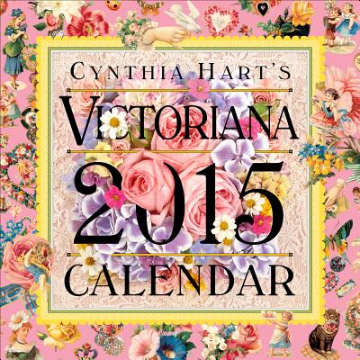 CYNTHIA HART'S VICTORIANA WALL CAL 2015/WORKMAN PUBLISHING CO(CALENDAR) (USA)./CYNTHIA HART