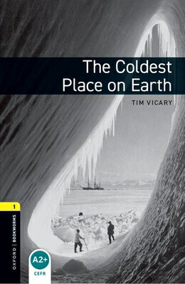 COLDEST PLACE ON EARTH,THE/OUP JAPAN/OXFORD BOOKWORMS LIBRARY 3/E:STAGE 1