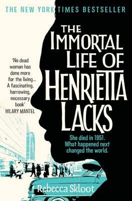 IMMORTAL LIFE OF HENRIETTA LACKS,THE(B)/PAN BOOKS (UK)/REBECCA *SEE 9781509877027 SKLOOT