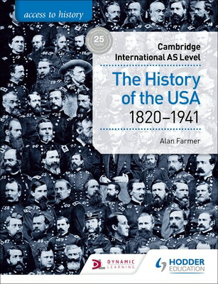 Access to History for Cambridge International as Level: The History of the USA 1820-1941: Hodder Edu/HACHETTE LEARNING/Alan Farmer