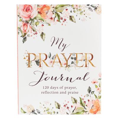 My Prayer Journal - 120 Days of Prayer, Reflection and Praise/CHRISTIAN ART GIFTS/Christian Art Gifts Inc