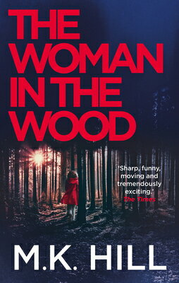 The Woman in the Wood: Volume 2/HEAD OF ZEUS/M. K. Hill