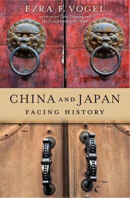 China and Japan: Facing History/BELKNAP PR/Ezra F. Vogel