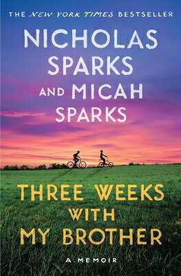 Three Weeks with My Brother/GRAND CENTRAL PUBL/Nicholas Sparks