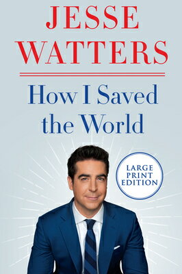 How I Saved the World/HARPERLUXE/Jesse Watters