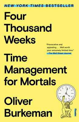 Four Thousand Weeks: Time Management for Mortals/PICADOR/Oliver Burkeman