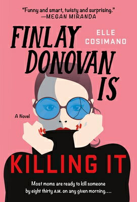 Finlay Donovan Is Killing It/MINOTAUR/Elle Cosimano