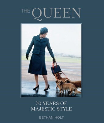 The Queen: 70 Years of Majestic Style/RYLAND PETERS & SMALL INC/Bethan Holt
