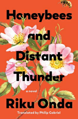 Honeybees and Distant Thunder/PEGASUS BOOKS/Riku Onda