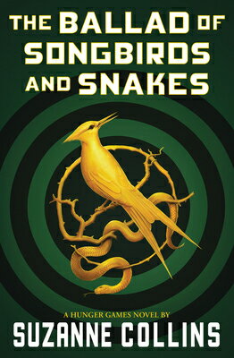 The Ballad of Songbirds and Snakes (a Hunger Games Novel)/SCHOLASTIC/Suzanne Collins