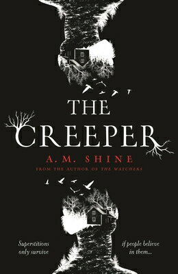 The Creeper: A Chilling Suspenseful Horror from the Author of the Watchers/HEAD OF ZEUS/A. M. Shine