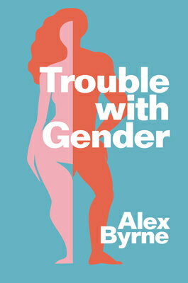 Trouble with Gender: Sex Facts, Gender Fictions/POLITY PR/Alex Byrne