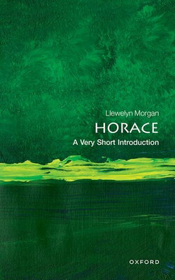 Horace: A Very Short Introduction/OXFORD UNIV PR USA/Llewelyn Morgan