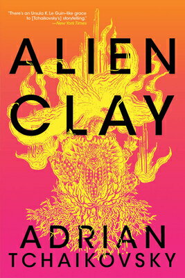 Alien Clay/ORBIT/Adrian Tchaikovsky