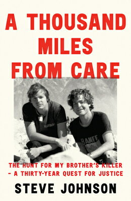 A Thousand Miles from Care: The Hunt for My Brother's Killer - A Thirty-Year Quest for Justice/WILLIAM COLLINS/Steve Johnson