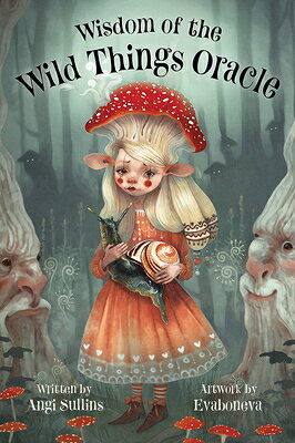 Wisdom of the Wild Things Oracle: 45 Silver Gilt-Edged Oracle Cards, Creepy Cute Artwork by Evabonev/U S GAMES SYSTEMS INC/Angi Sullins