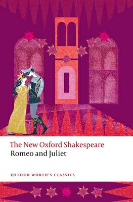 Romeo and Juliet: The New Oxford Shakespeare/OXFORD UNIV PR USA/William Shakespeare