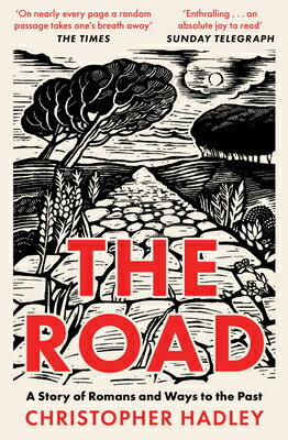 The Road: A Story of Romans and Ways to the Past/HARPERCOLLINS 360/Christopher Hadley