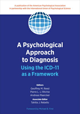 A Psychological Approach to Diagnosis: Using the ICD-11 as a Framework/AMER PSYCHOLOGICAL ASSN/Geoffrey M. Reed