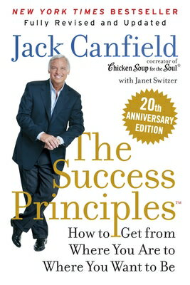 The Success Principles(tm): How to Get from Where You Are to Where You Want to Be/MARINER BOOKS/Jack Canfield