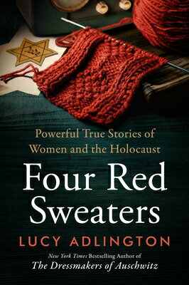 Four Red Sweaters: Powerful True Stories of Women and the Holocaust/HARPERCOLLINS/Lucy Adlington