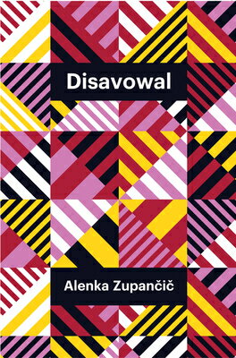 Disavowal/POLITY PR/Alenka Zupančič