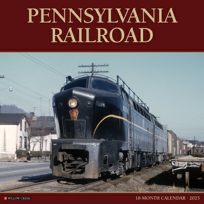Pennsylvania Railroad 2025 12 X 12 Wall Calendar/WILLOW CREEK PR/Willow Creek Press