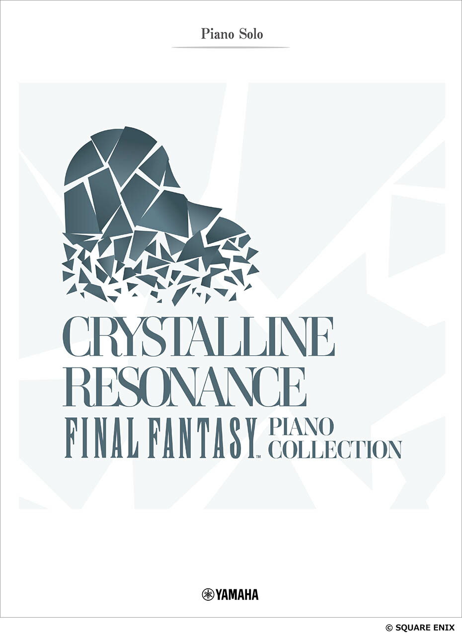 Ｃｒｙｓｔａｌｌｉｎｅ　Ｒｅｓｏｎａｎｃｅ　-ＦＩＮＡＬ　ＦＡＮＴＡＳＹ　Ｐｉａ/ヤマハミュ-ジックエンタテインメントホ-