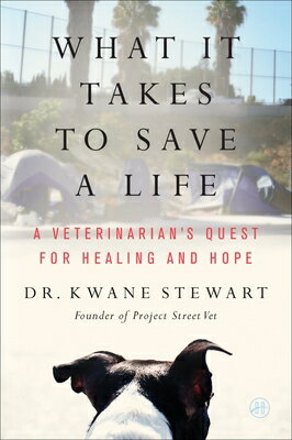 What It Takes to Save a Life: A Veterinarian's Quest for Healing and Hope/HARPER ONE/Kwane Stewart