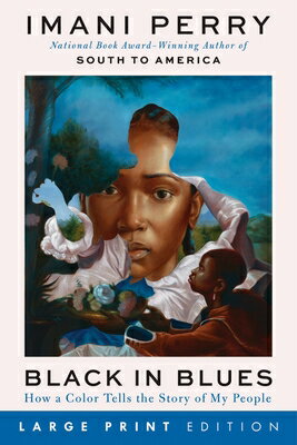 Black in Blues: How a Color Tells the Story of My People/HARPERLUXE/Imani Perry