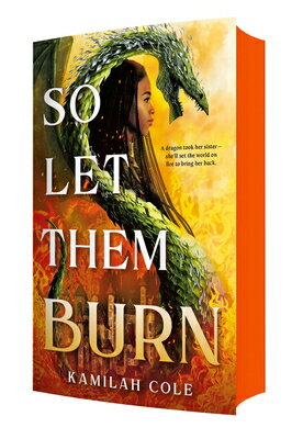 So Let Them Burn (Limited Edition)/LITTLE BROWN BOOKS FOR YOUNG R/Kamilah Cole
