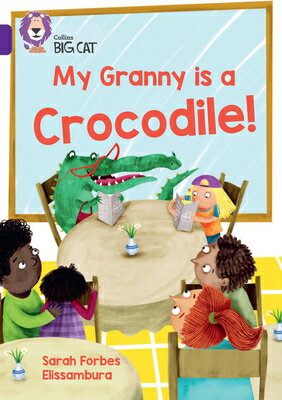 My Granny Is a Crocodile!: Band 08/Purple/COLLINS/Sarah Forbes
