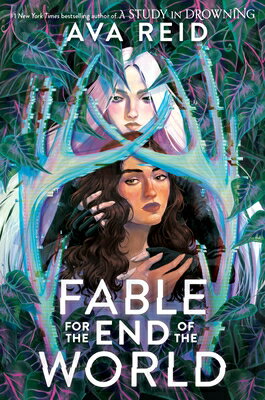 Fable for the End of the World/HARPERCOLLINS/Ava Reid
