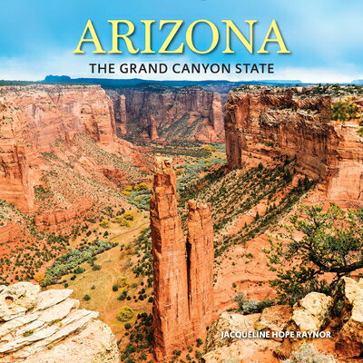 Arizona: The Grand Canyon State/FIREFLY BOOKS LTD/Jacqueline Hope Raynor