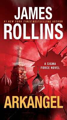 Arkangel: A SIGMA Force Novel/WILLIAM MORROW/James Rollins