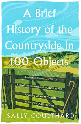 A Brief History of the Countryside in 100 Objects/HARPERCOLLINS 360/Sally Coulthard