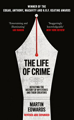 The Life of Crime: Detecting the History of Mysteries and Their Creators/HARPERCOLLINS 360/Martin Edwards