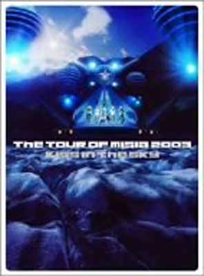 THE　TOUR　OF　MISIA　2003　KISS　IN　THE　SKY　IN　SAPPORO　DOME/ＤＶＤ/RXBD-21066