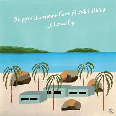 楽天市場】Slowly Ds / Drippin' Summer feat. Mizuki Ohira 7インチ