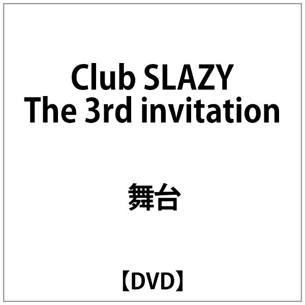 驚きの価格が実現 Club Slazy The3rd Invitation Dvd Dvd