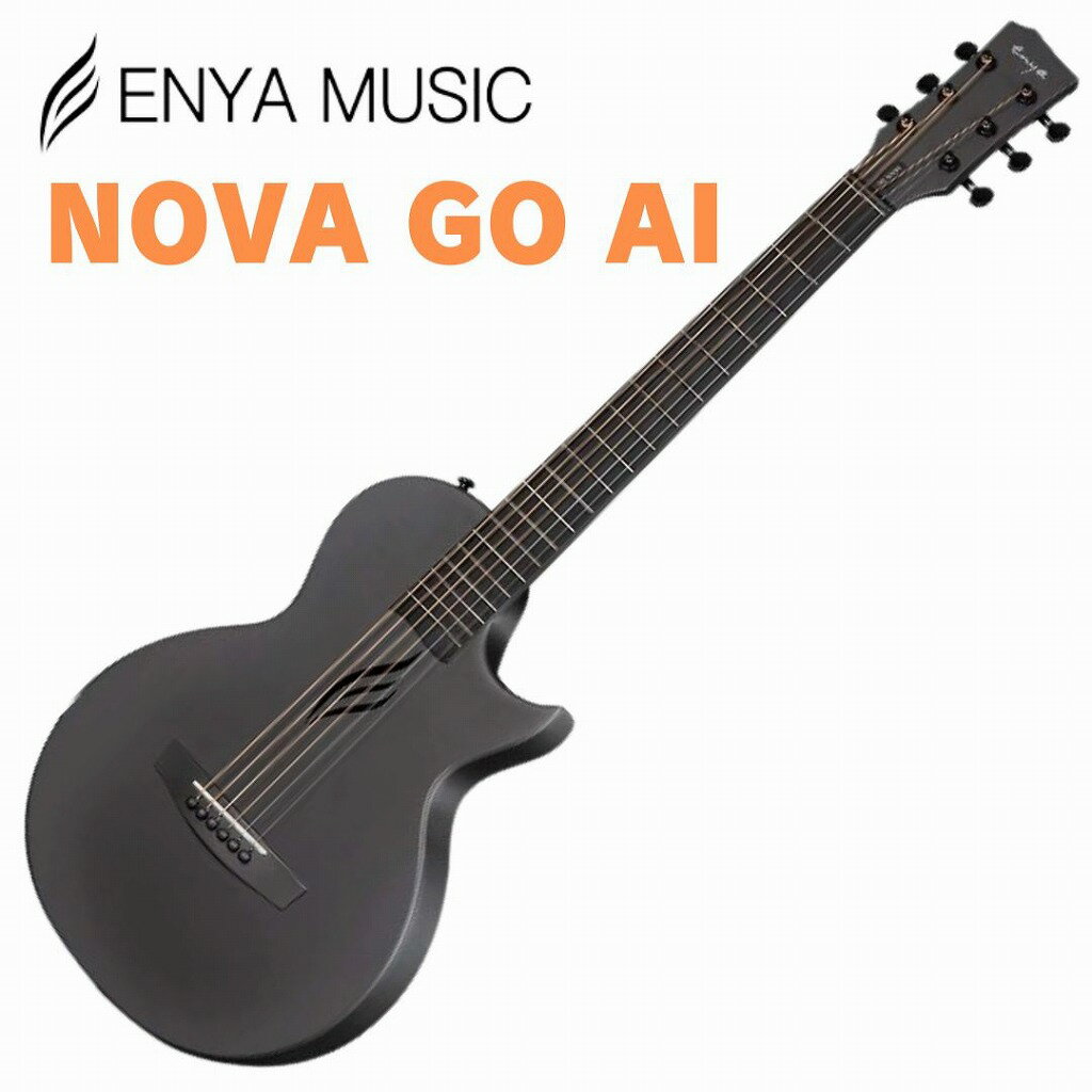 楽天市場】(同)NEXT TONE ENYA Guitars エンヤ・ギターズ アコースティックギター NOVA GO AI / Black |  価格比較 - 商品価格ナビ