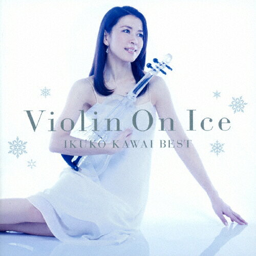 Violin　On　Ice　川井郁子ベスト/ＣＤ/VICC-60876