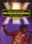 KIKKAWA　KOJI　LIVE　2006　ROLL　OVER　THE　DISCOTHEQUE！　FROM　CLUB　JUNGLE　at　BUDOKAN【初回限定盤】/ＤＶＤ/TKBA-1100