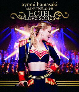 ayumi　hamasaki　ARENA　TOUR　2012　A　～HOTEL　Love　songs～/Ｂｌｕ−ｒａｙ　Ｄｉｓｃ/AVXD-91659
