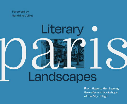 Literary Landscapes Paris/PAVILION BOOKS/Dominic Bliss