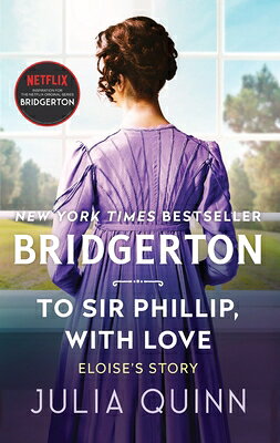 To Sir Phillip, with Love: Bridgerton/AVON BOOKS/Julia Quinn