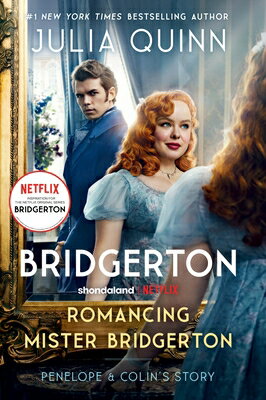 Romancing Mister Bridgerton [Tv Tie-In]: Penelope & Colin's Story, the Inspiration for Bridgerton Se/AVON BOOKS/Julia Quinn