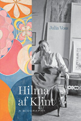 Hilma AF Klint: A Biography/UNIV OF CHICAGO PR/Julia Voss