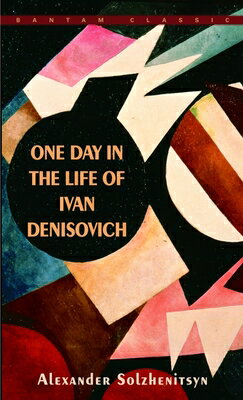 One Day in the Life of Ivan Denisovich/BANTAM CLASSICS/Aleksandr Solzhenitsyn